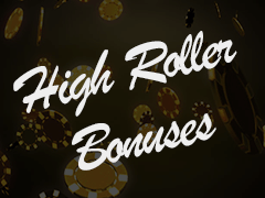 High Roller Bonuses